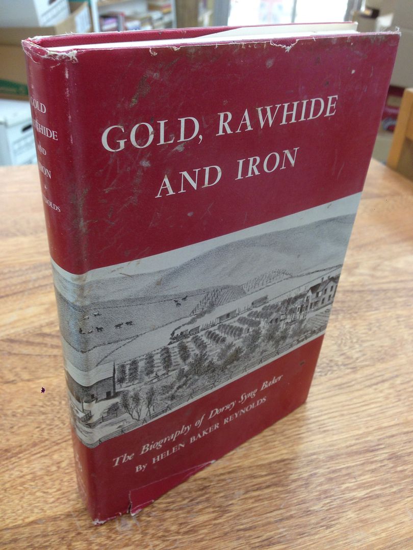 Image for Gold, rawhide and iron;: The biography of Dorsey Syng Baker