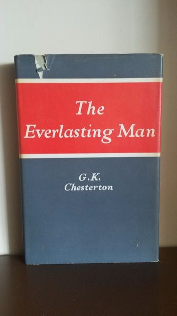 The Everlasting Man., Chesterton, G. K. The Everlasting Man., Chesterton, G. K.