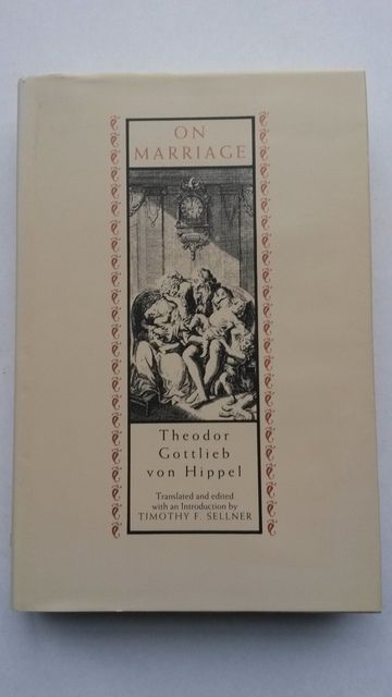 On Marriage, von Hippel, Theodor Gottlieb On Marriage, von Hippel, Theodor Gottlieb