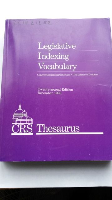 Legislative indexing vocabulary: The CRS thesaurus, Rosenthal, Frederick John Legislative indexing vocabulary: The CRS thesaurus, Rosenthal, Frederick John