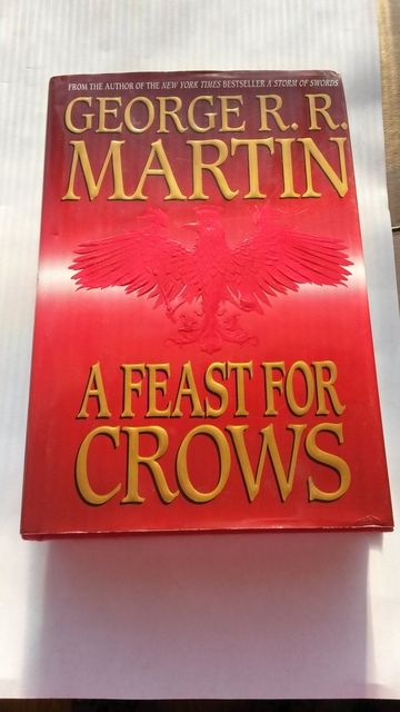 A Feast for Crows (A Song of Ice and Fire, Book 4), George R. R. Martin A Feast for Crows (A Song of Ice and Fire, Book 4), George R. R. Martin
