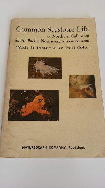 Common Seashore Life of Northern California & the Pacific Northwest (Naturegraph Ocean Guidebooks, Volume 2), Lynwood Smith Common Seashore Life of Northern California & the Pacific Northwest (Naturegraph Ocean Guidebooks, Volume 2), Lynwood Smith