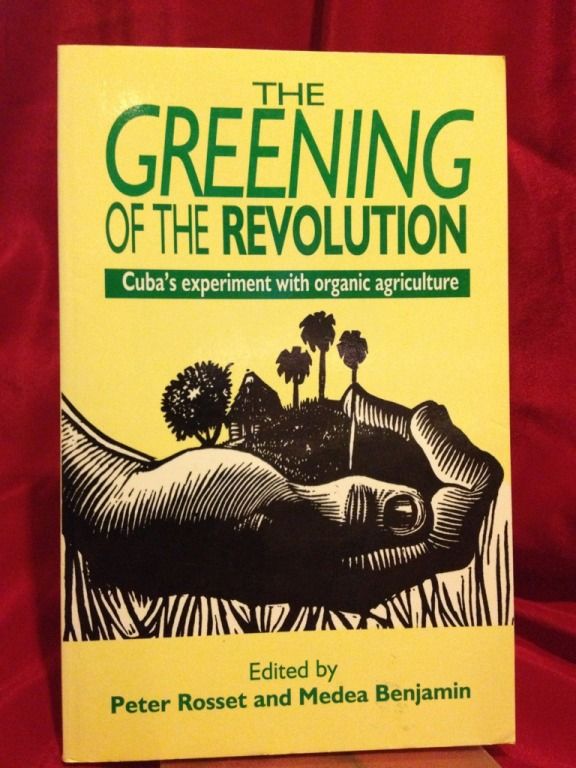 The Greening of the Revolution: Cuba's Experiment with Organic Agriculture