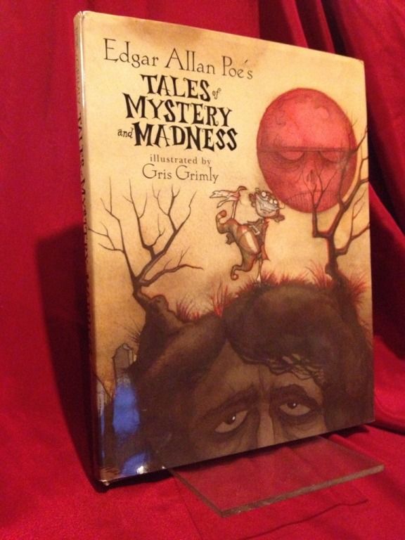 Edgar Allan Poe's Tales of Mystery and Madness, Poe, Edgar Allan; Gris Grimly Edgar Allan Poe's Tales of Mystery and Madness, Poe, Edgar Allan; Gris Grimly
