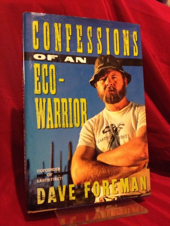 Confessions of an Eco-Warrior, Foreman, Dave Confessions of an Eco-Warrior, Foreman, Dave