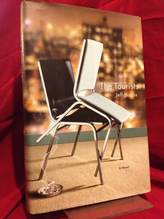 The Tourists: A Novel, Hobbs, Jeff The Tourists: A Novel, Hobbs, Jeff