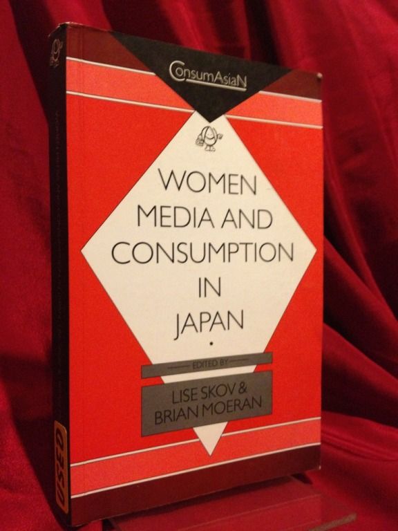 Women, Media, and Consumption in Japan (ConsumAsiaN) Women, Media, and Consumption in Japan (ConsumAsiaN)