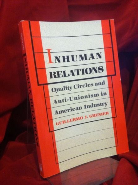 Image for Inhuman Relations: Quality Circles and Anti-Unionism in American Industry (Labor And Social Change)