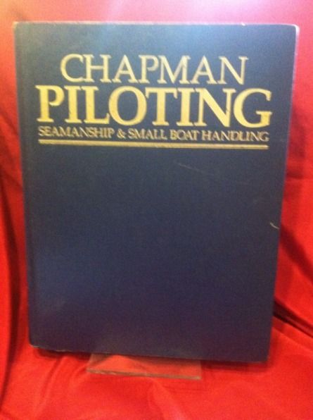 Chapman Piloting: Seamship & Small Boat Handling, Maloney, Elbert Chapman Piloting: Seamship & Small Boat Handling, Maloney, Elbert