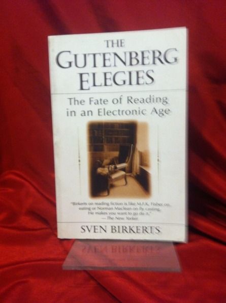 Image for The Gutenberg Elegies: The Fate of Reading in an Electronic Age