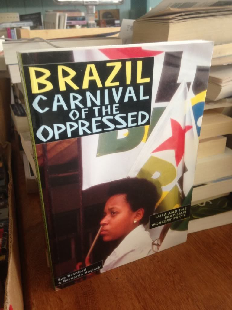 Image for Brazil, Carnival of the Oppressed: Lula and the Brazilian Workers' Party