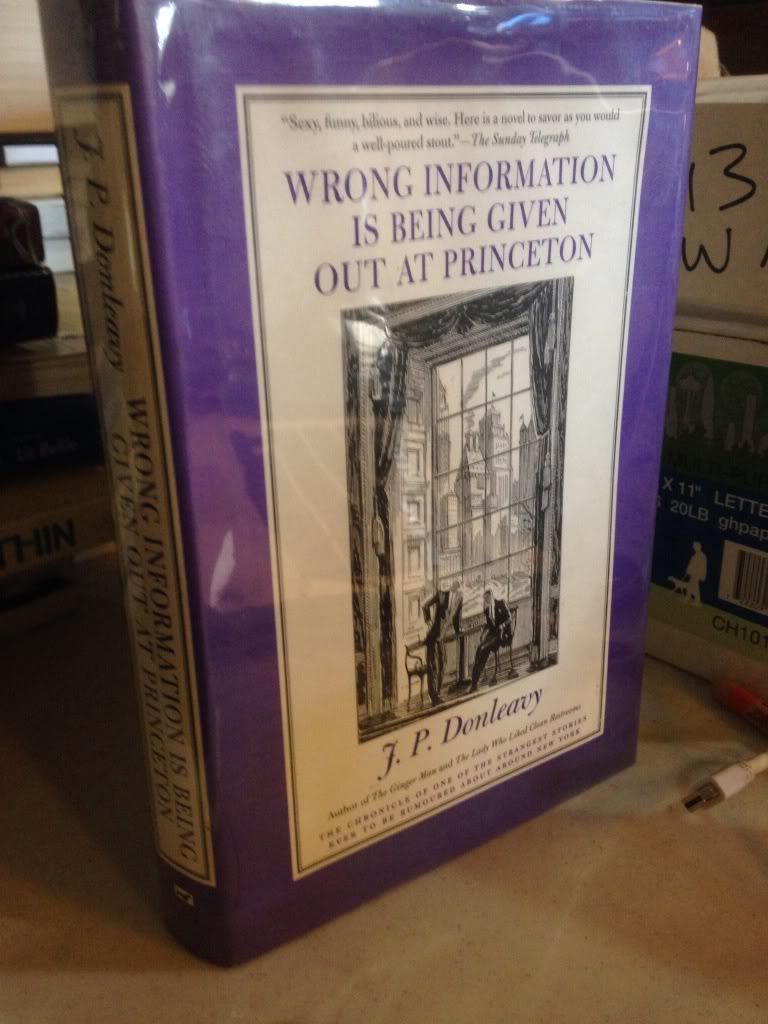 Wrong Information Is Being Given Out at Princeton: The Chronicle of One of the Strangest Stories Ever to Be Rumoured About Around New York, Donleavy, J. P. Wrong Information Is Being Given Out at Princeton: The Chronicle of One of the Strangest Stories Ever to Be Rumoured About Around New York, Donleavy, J. P.
