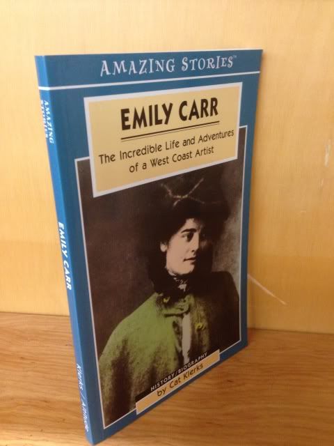 Emily Carr: The Incredible Life and Adventures of a West Coast Artist (Amazing Stories) (Amazing Stories (Altitude Publishing)), Cat Klerks Emily Carr: The Incredible Life and Adventures of a West Coast Artist (Amazing Stories) (Amazing Stories (Altitude Publishing)), Cat Klerks
