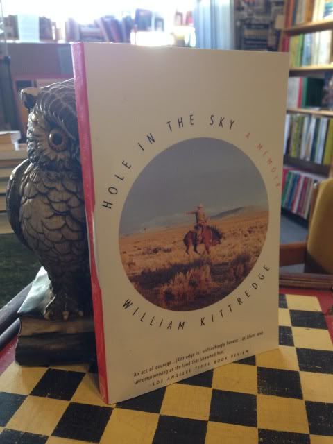 Hole in the Sky: A Memoir, Kittredge, William Hole in the Sky: A Memoir, Kittredge, William