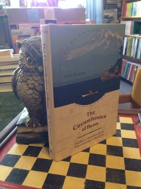 The Circumference of Home: One Man's Yearlong Quest for a Radically Local Life, Hoelting, Kurt The Circumference of Home: One Man's Yearlong Quest for a Radically Local Life, Hoelting, Kurt
