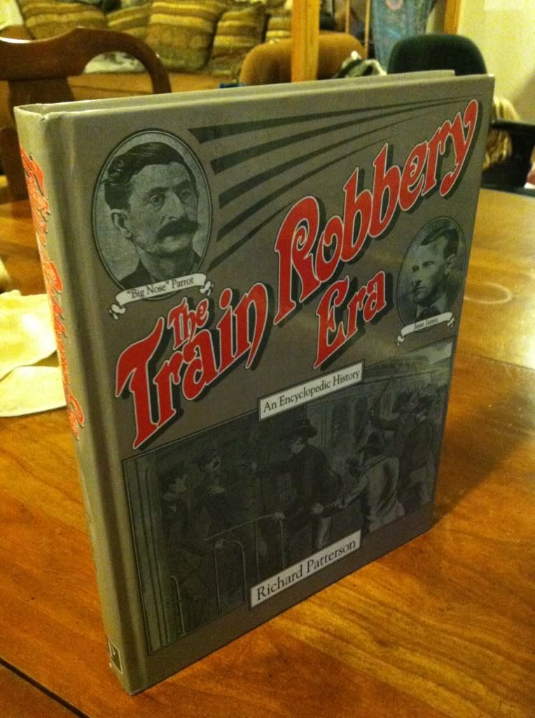 The Train Robbery Era: An Encyclopedic History, Patterson, Richard M. The Train Robbery Era: An Encyclopedic History, Patterson, Richard M.