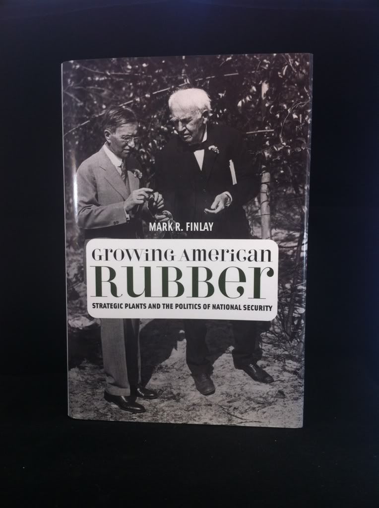 Growing American Rubber: Strategic Plants and the Politics of National Security (Studies in Modern Science, Technology, and the Environment), Finlay, Mark R Growing American Rubber: Strategic Plants and the Politics of National Security (Studies in Modern Science, Technology, and the Environment), Finlay, Mark R