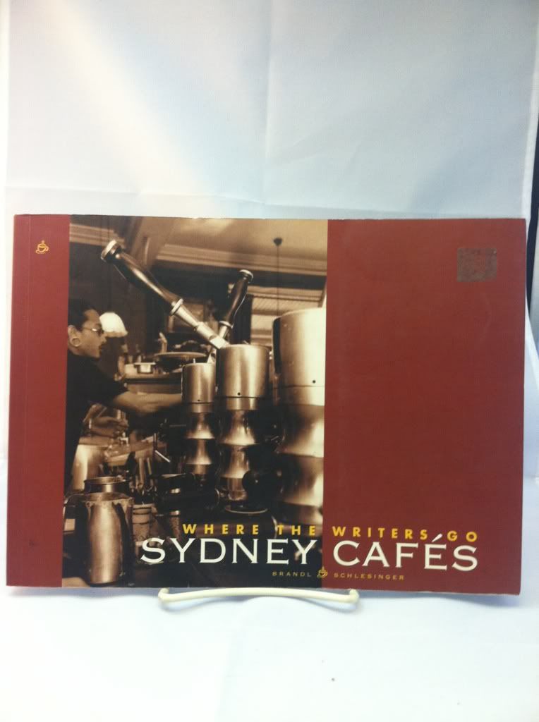 Sydney Cafes: Where the Writers Go, Birmingham, John (intro) Sydney Cafes: Where the Writers Go, Birmingham, John (intro)