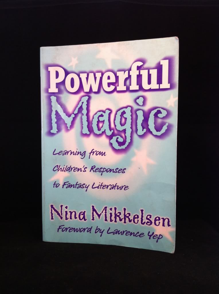 Powerful Magic: Learning From Children's Responses To Fantasy Literature (Language and Literacy Series), Mikkelsen, Nina Powerful Magic: Learning From Children's Responses To Fantasy Literature (Language and Literacy Series), Mikkelsen, Nina