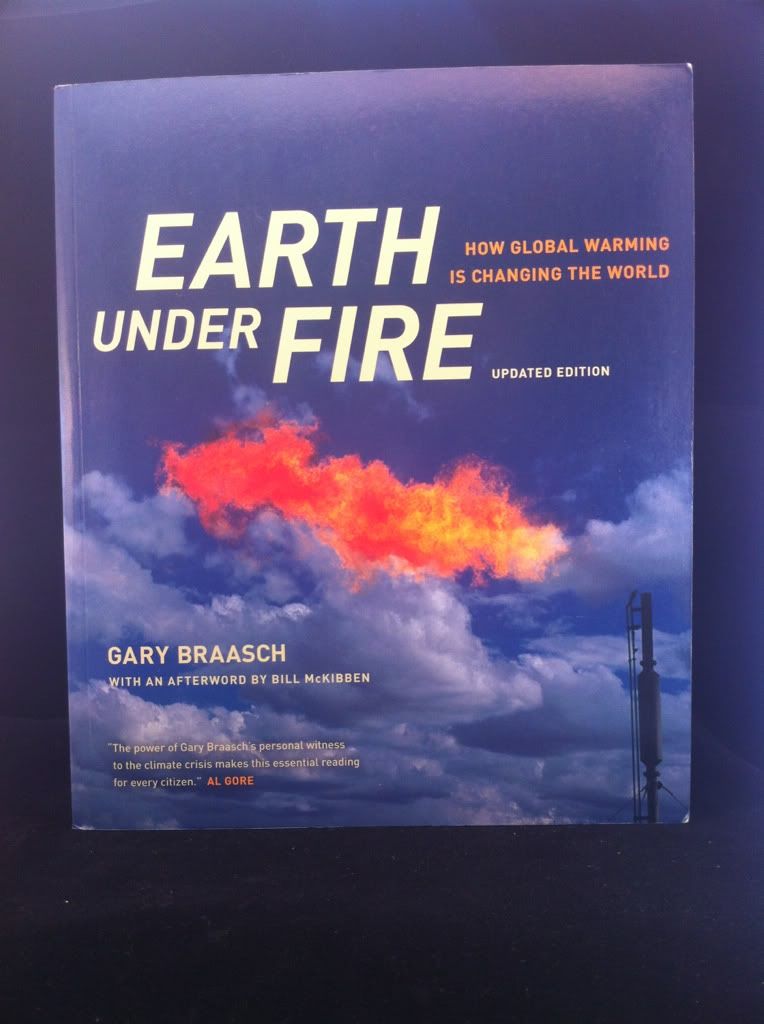 Earth under Fire: How Global Warming Is Changing the World, Braasch, Gary; McKibben, William Earth under Fire: How Global Warming Is Changing the World, Braasch, Gary; McKibben, William