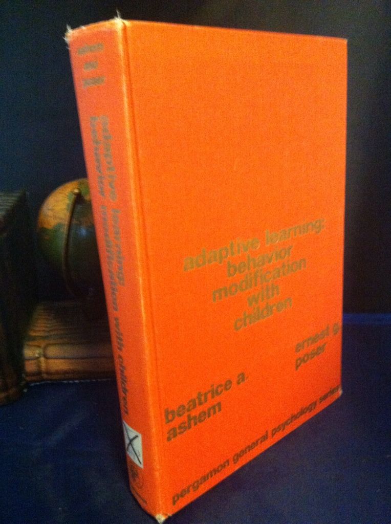 Adaptive Learning: Behaviour Modification with Children (General Psychology), Ashem, Beatrice; Poser, Ernest G. Adaptive Learning: Behaviour Modification with Children (General Psychology), Ashem, Beatrice; Poser, Ernest G.