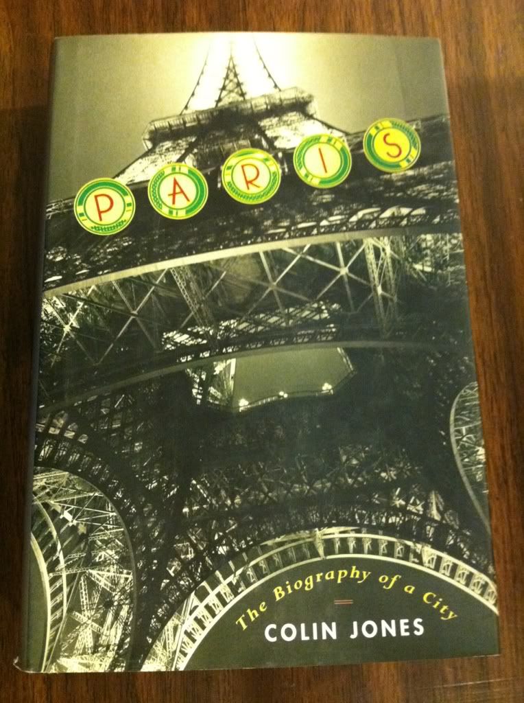 Paris: The Biography of a City, Jones, Colin Paris: The Biography of a City, Jones, Colin