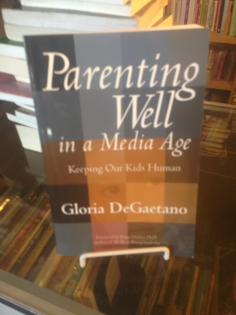 Image for Parenting Well in a Media Age: Keeping Our Kids Human