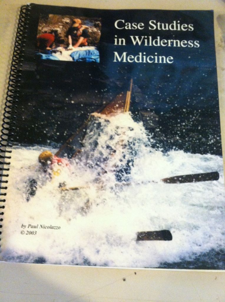 Case Studies in Wilderness Medicine Case Studies in Wilderness Medicine