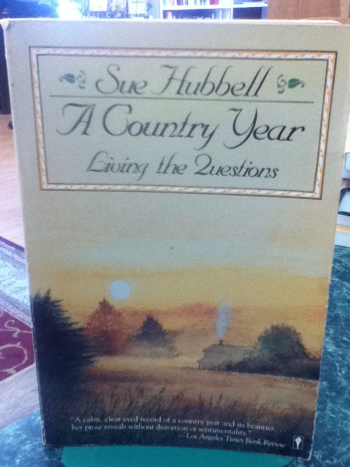 A Country Year: Living the Questions, Hubbell, Sue A Country Year: Living the Questions, Hubbell, Sue