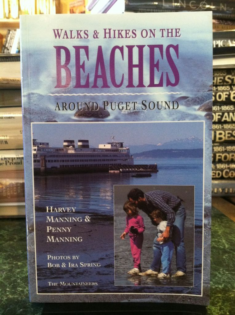 Walks and Hikes on the Beaches Around Puget Sound (Walks and Hikes Series) Harvey Manning and Penny Manning