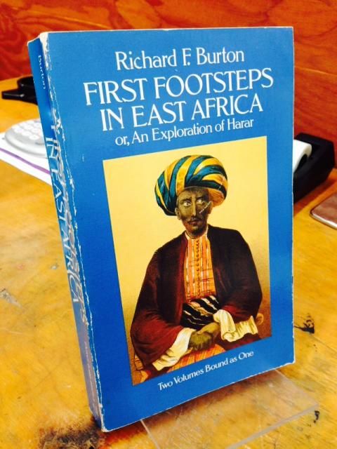 First Footsteps in East Africa; Or, an Exploration of Harar (v. 1 & 2), Burton, Richard F. First Footsteps in East Africa; Or, an Exploration of Harar (v. 1 & 2), Burton, Richard F.