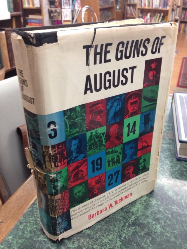 The Guns of August: The Outbreak of World War I, Barbara Tuchman The Guns of August: The Outbreak of World War I, Barbara Tuchman