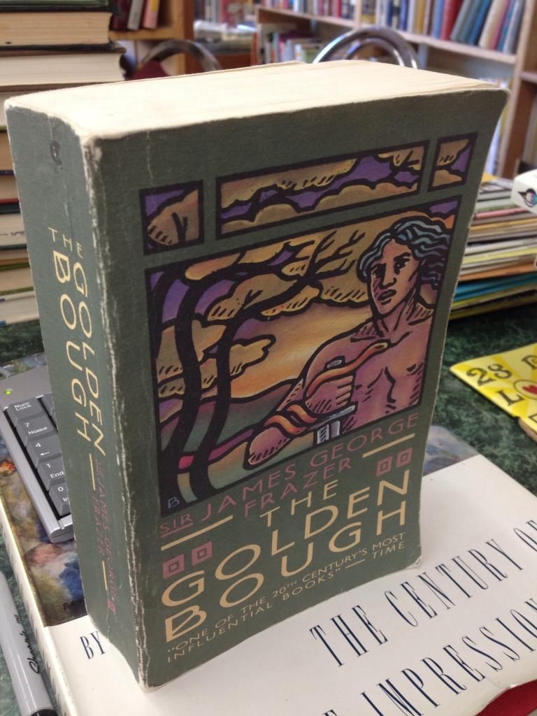The Golden Bough: A Study in Magic and Religion (1 Volume, Abridged Edition), Sir James George Frazer The Golden Bough: A Study in Magic and Religion (1 Volume, Abridged Edition), Sir James George Frazer