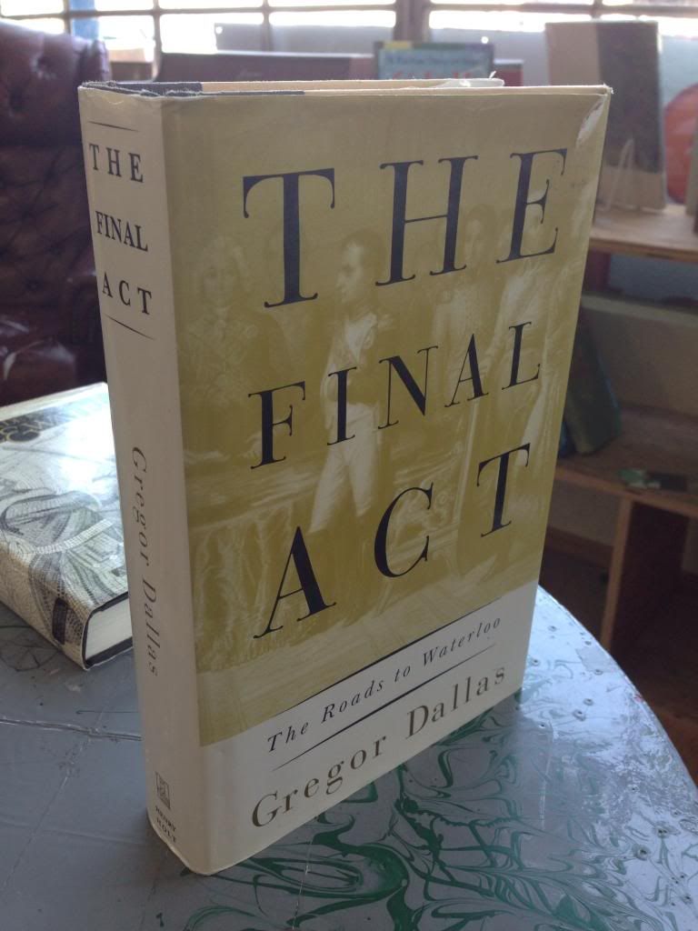 The Final Act: The Roads to Waterloo, Dallas, George The Final Act: The Roads to Waterloo, Dallas, George