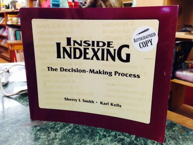 Inside Indexing: The Decision-making Process, Sherry L. Smith; Kari J. Kells Inside Indexing: The Decision-making Process, Sherry L. Smith; Kari J. Kells
