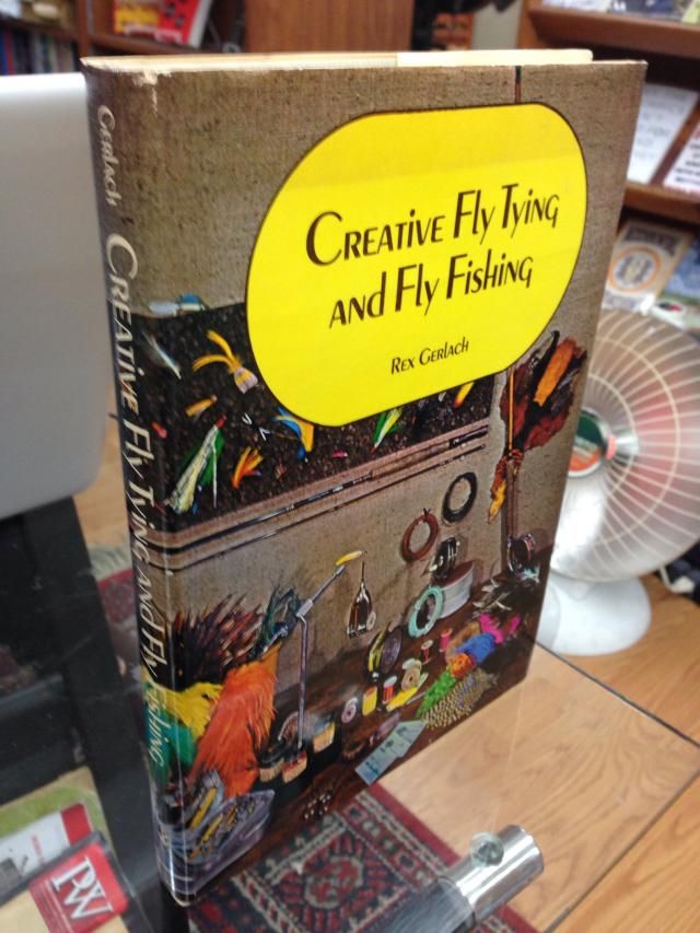 Creative fly tying and fly fishing, Gerlach, Rex Creative fly tying and fly fishing, Gerlach, Rex