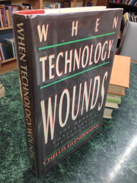 Image for When Technology Wounds: The Human Consequences of Progress