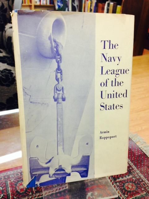 The Navy League of the United States, Rappaport, Armin The Navy League of the United States, Rappaport, Armin