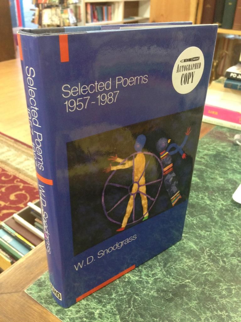 Selected Poems: 1957-1987, Snodgrass, W. D. Selected Poems: 1957-1987, Snodgrass, W. D.