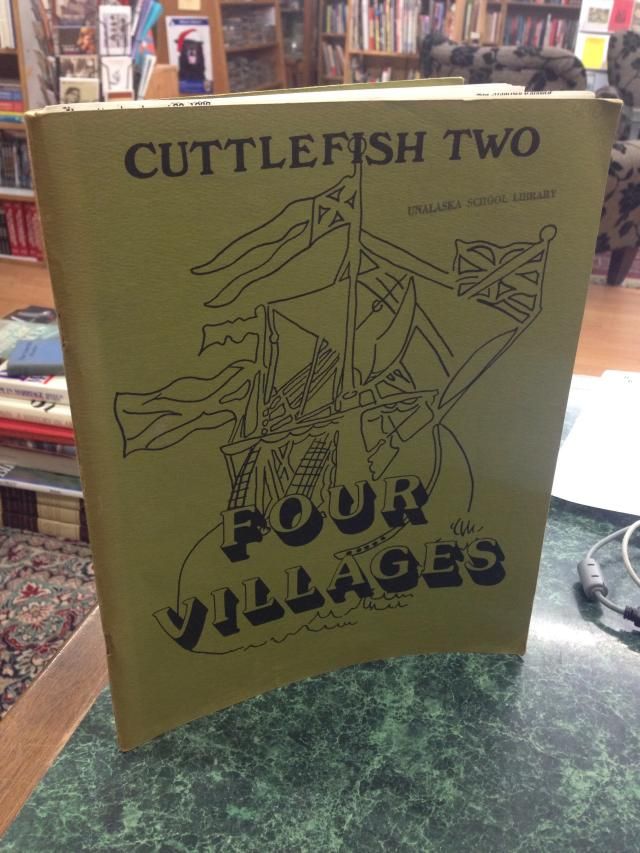Cuttlefish Two: Four Villages Unalaska High School 1978 Winter and Spring, Lekanoff, Pete & other high school students Cuttlefish Two: Four Villages Unalaska High School 1978 Winter and Spring, Lekanoff, Pete & other high school students