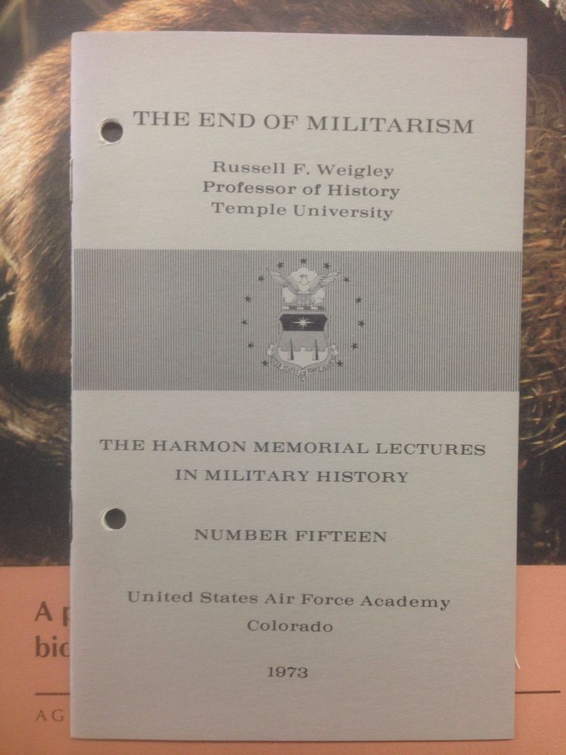 The End Of Militarism, Weigley, Russell F. The End Of Militarism, Weigley, Russell F.