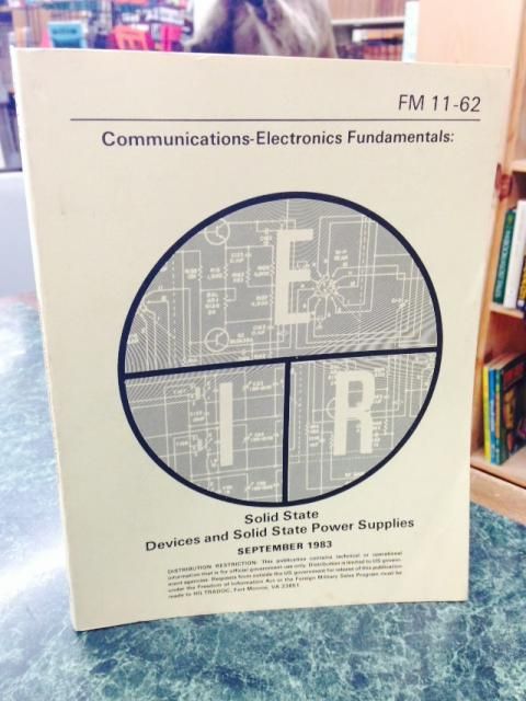Communications-electronics Fundamentals: Solid State Devices and Solid State Power Supplies-FM 11-62, n/a Communications-electronics Fundamentals: Solid State Devices and Solid State Power Supplies-FM 11-62, n/a