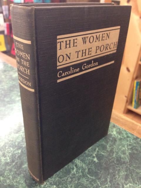 The Women on the Porch by Gordon, Caroline, Gordon, Caroline The Women on the Porch by Gordon, Caroline, Gordon, Caroline