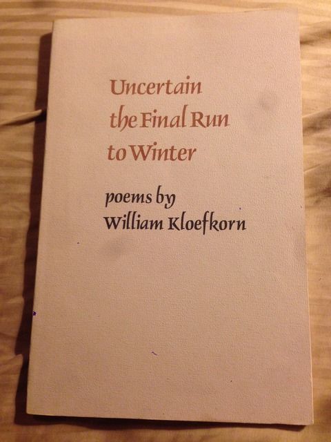 Uncertain the Final Run to Winter: Poems By William Kloefkorn, Kloefkorn, William Uncertain the Final Run to Winter: Poems By William Kloefkorn, Kloefkorn, William