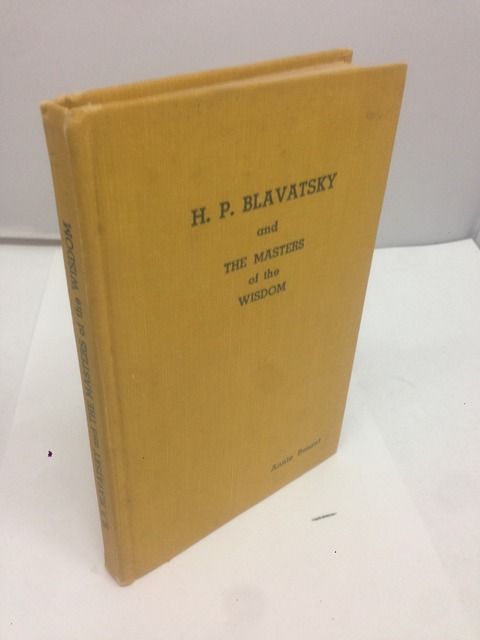 H. P. Blavatsky And The Masters Of The Wisdom, Besant, Annie H. P. Blavatsky And The Masters Of The Wisdom, Besant, Annie