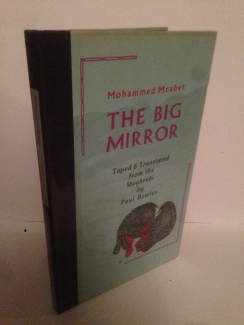 The big mirror, Mrabet, Mohammed The big mirror, Mrabet, Mohammed
