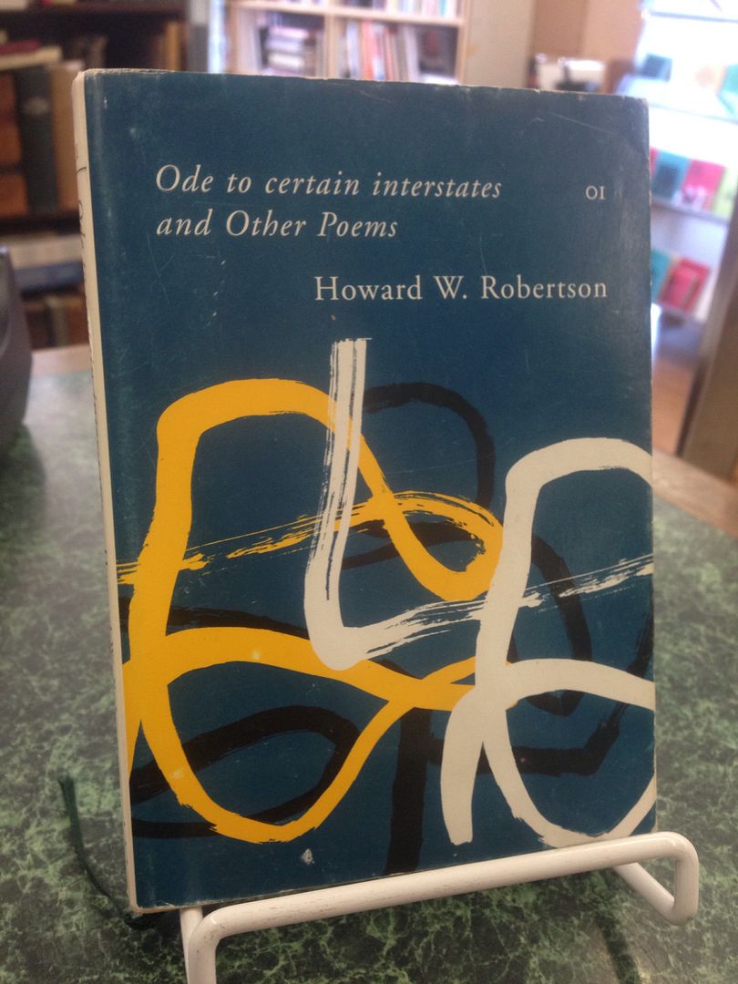 Ode to Certain Interstates and Other Poems, Robertson, Howard W. Ode to Certain Interstates and Other Poems, Robertson, Howard W.