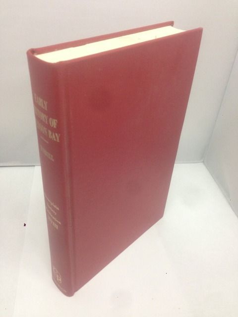 Documents Relating to the Early History of Hudson Bay, Tyrrell, J.B., Editor Documents Relating to the Early History of Hudson Bay, Tyrrell, J.B., Editor
