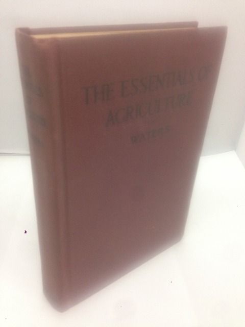 The Essentials of Agriculture, Henry Jackson Waters The Essentials of Agriculture, Henry Jackson Waters