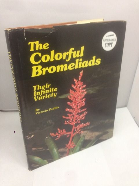 Colorful Bromeliads: Their Infinite Variety, Padilla, Victoria Colorful Bromeliads: Their Infinite Variety, Padilla, Victoria